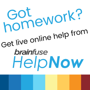 Got homework? Get live online help from Brainfuse HelpNow